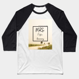 Mrs. F*ck'n Recovery Baseball T-Shirt